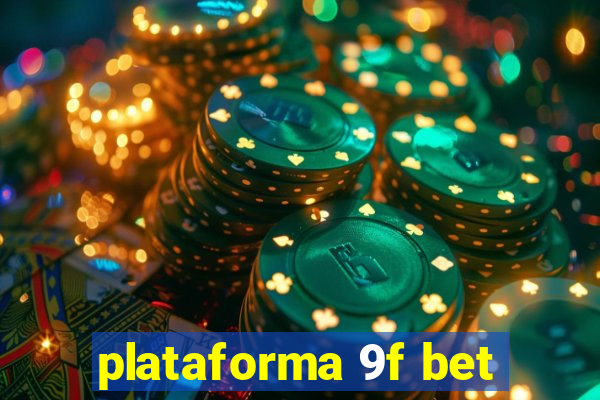 plataforma 9f bet